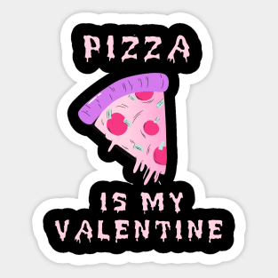 Pizza Is My Valentine Sticker